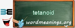 WordMeaning blackboard for tetanoid